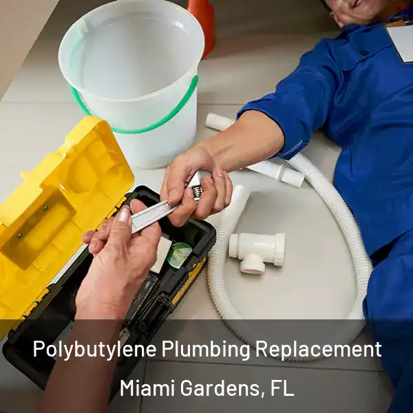  Polybutylene Plumbing Replacement Miami Gardens, FL